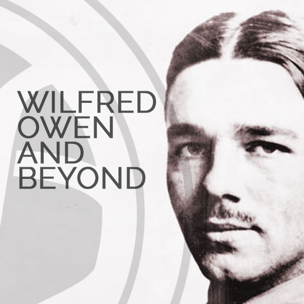 BOOKING NOW OPEN: Wilfred Owen and Beyond