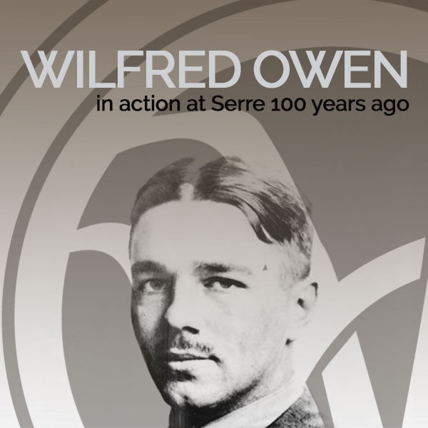 Wilfred Owen in action at Serre 100 years ago